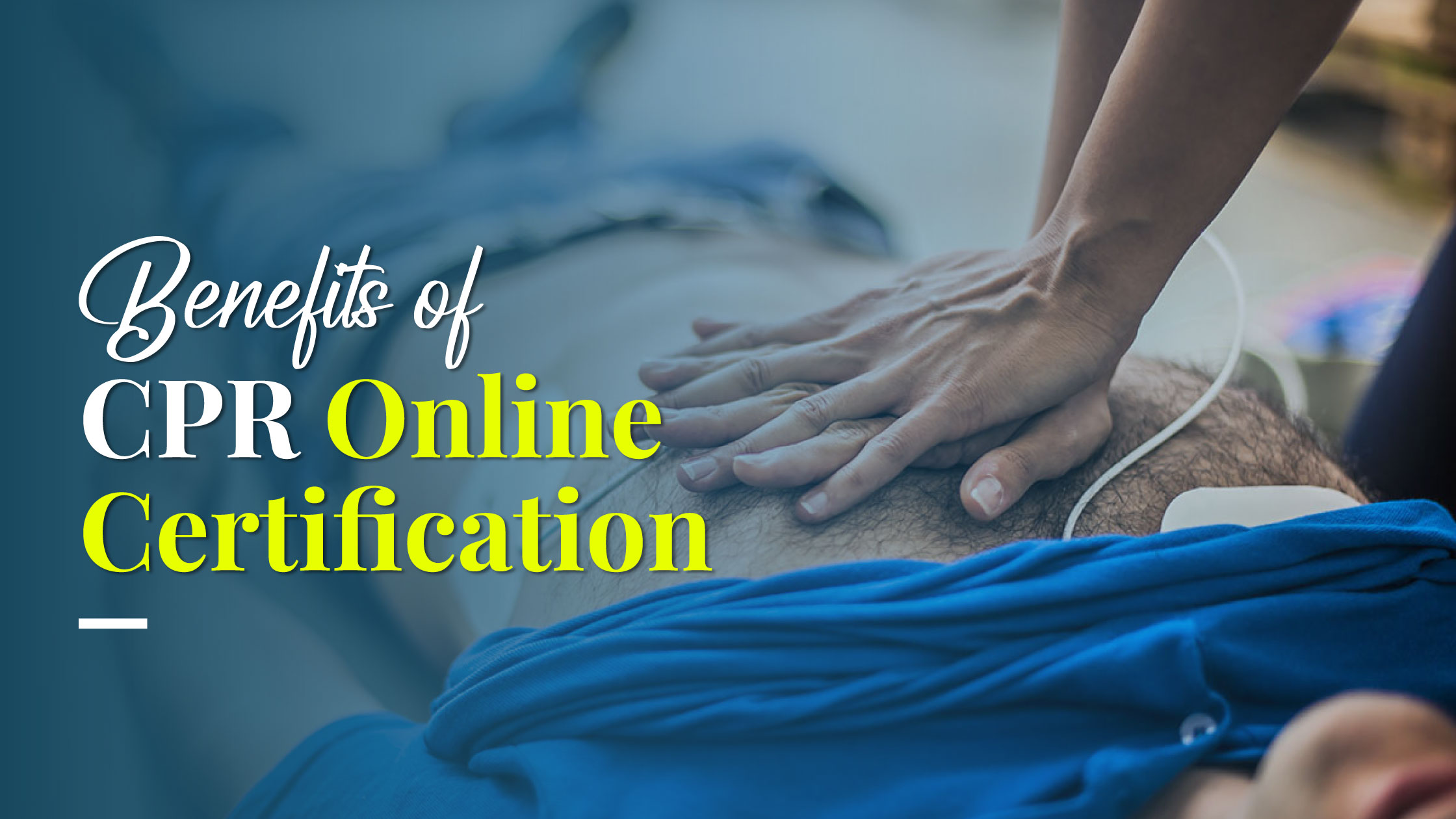 Top Benefits of CPR Online Certification