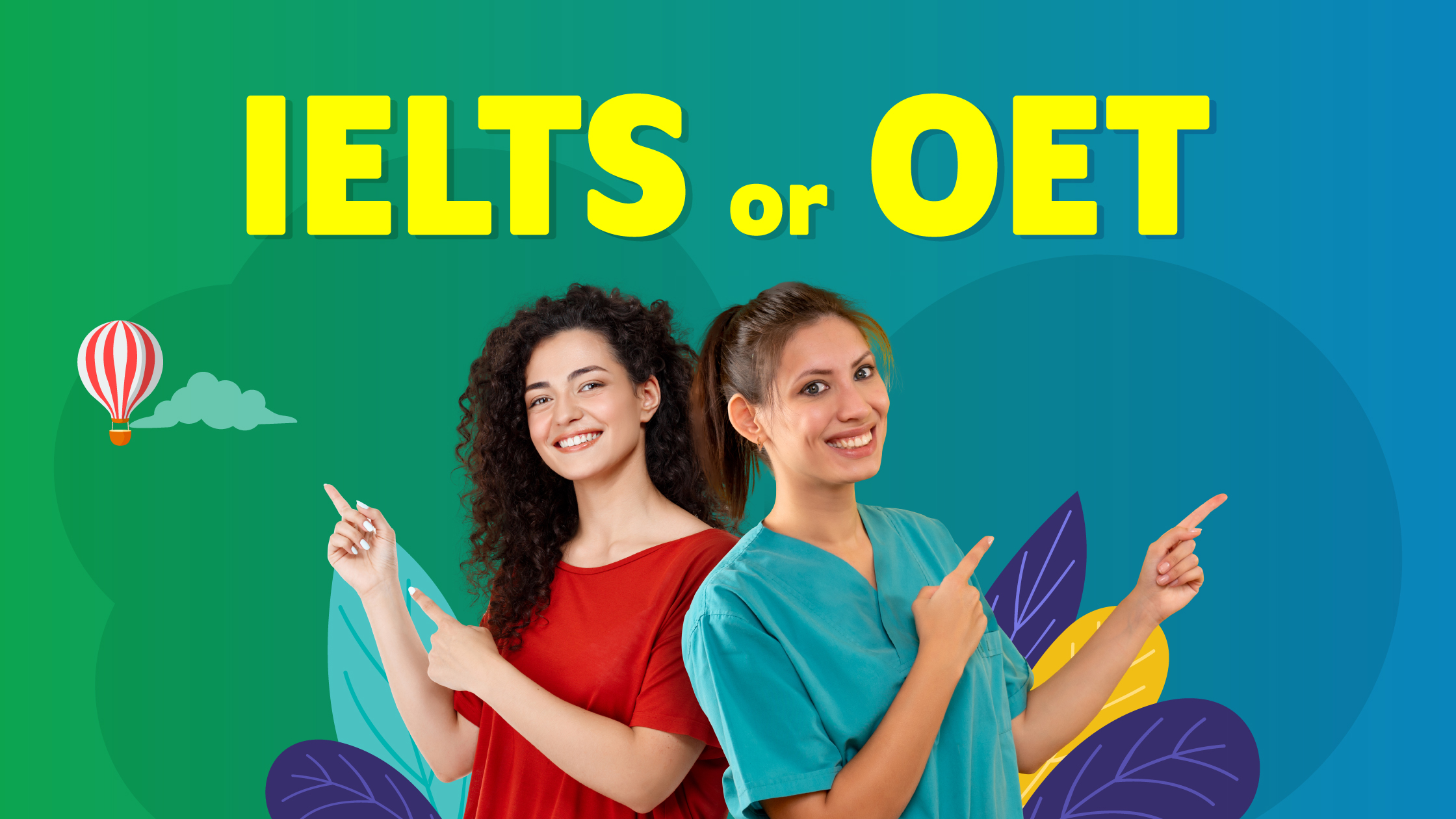 IELTS or OET- Which Test Should Nursing Professionals Take